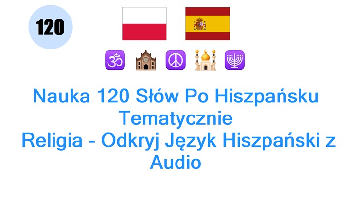 Nauka 120 Słów Po Hiszpańsku Tematycznie: Religia - Odkryj Język Hiszpański z Audio